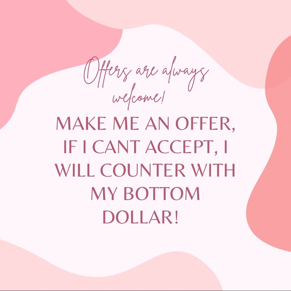 OFFERS ARE ALWAYS WELCOME!